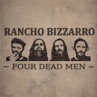 RANCHO BIZZARRO - Four Dead Men (CD)