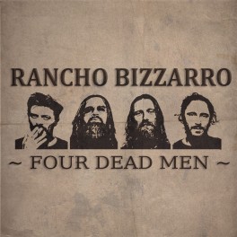 RANCHO BIZZARRO - Four Dead Men (CD)
